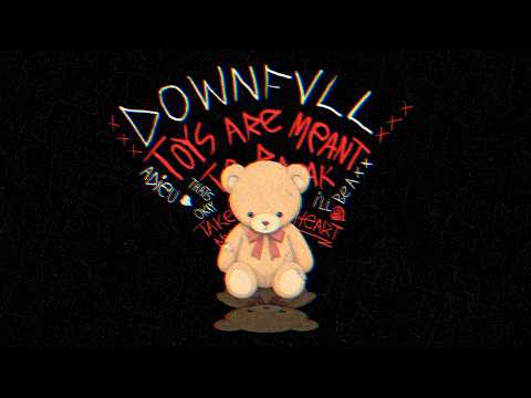 DOWNFVLL - TOYS ARE MEANT TO BREAK (AMV)