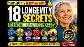 Your Body Is Quietly Aging Faster… 18 Hidden Longevity Secrets to Live to 100 Naturally