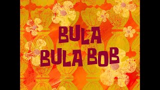 Bula Bula Bob - SB Soundtrack