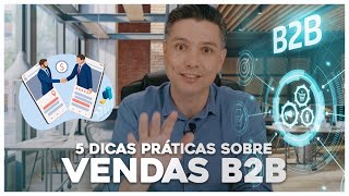 5 dicas práticas sobre vendas B2B