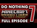 FULL EPISODE: Do Nothing in Minecraft: Story Mode (Episode 7)