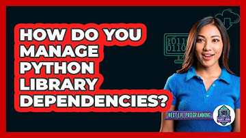 How Do You Manage Python Library Dependencies? - Next LVL Programming