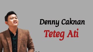 Denny Caknan - Teteg Ati | Lirik lagu Dadi payung nalika  udane teko