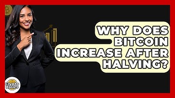 Why Does Bitcoin Increase After Halving? - CryptoBasics360.com