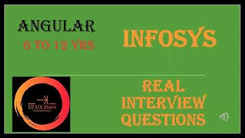 Infosys Angular Interview Questions - 5 to 10 yrs - UI UX Docs