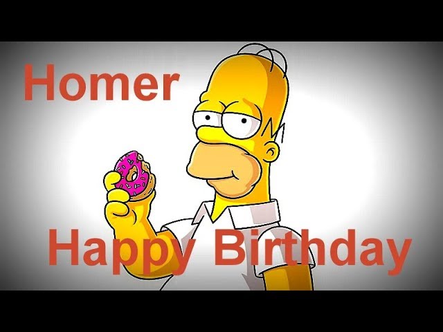 Happy Birthday Wish From Homer Simpson Traditional Happy Birthday Song Youtube