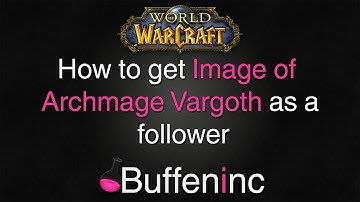 How to get Image of Archmage Vargoth as a Garrison Follower