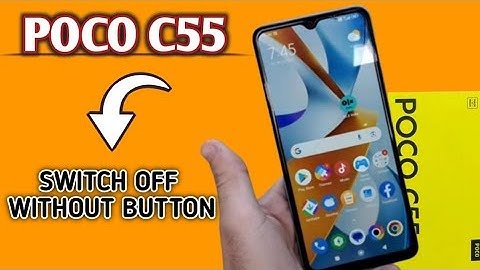 Poco c55 me power off kaise kare || How to switch off without power button