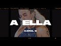 KAROL G - A Ella (Letra/Lyrics)