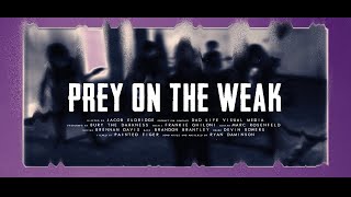 Bury the Darkness - PREY ON THE WEAK (Official Music Video)