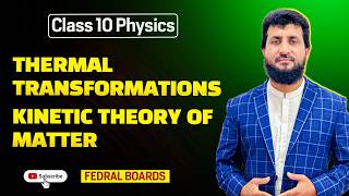 Kinetic Theory of Matter in 10 Minutes | Class 10 Physics Chapter 11 | Federal Board