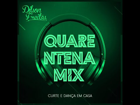DJ DILSON FREITAS -MIX QUARENTENA RECORDAÇÕES part. 4