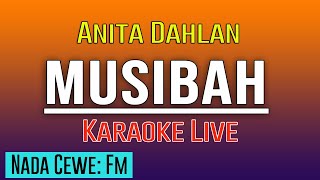 KARAOKE MUSIBAH ANITA DAHLAN  ( NADA WANITA )