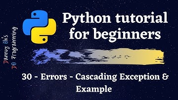 Python Tutorial for Beginners 2021 -  Errors - Cascading Exceptions and Example