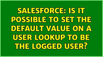 Salesforce: Is it possible to set the default value on a user lookup to be the logged user?