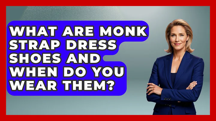 What Are Monk Strap Dress Shoes And When Do You Wear Them? - Luxury Life Report