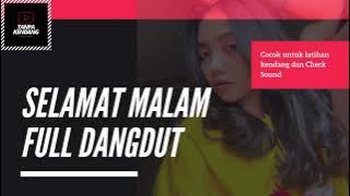 Selamat Malam - Full Dangdut tanpa Koplo - Check Sound TANPA KENDANG