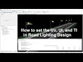 How to set the Uo, UI, and TI in Road Lighting Design