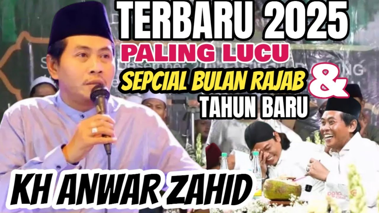 KH ANWAR ZAHID TERBARU PALING LUCU SEDUNIA || PENGAJIAN SEPCIAL WULAN RAJAB DAN TAHUN BARU 2025‼️