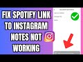 Fix Link Spotify to Instagram Notes Not Working 2026