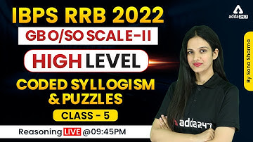 IBPS RRB 2022 GBO/SO SCALE-2 | High Level Coded Syllogism & Puzzle Class - 5 | Reasoning Sona Sharma