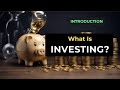 Understanding Investing: An Introduction to Investing &amp; the Various Options