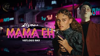 Elyanna - MaMa Eh ( VietLouis Rmx ) Official Music Video