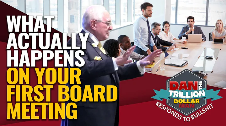 WHAT ACTUALLY HAPPENS ON YOUR FIRST BOARD MEETING | DAN RESPONDS TO BULLSHIT