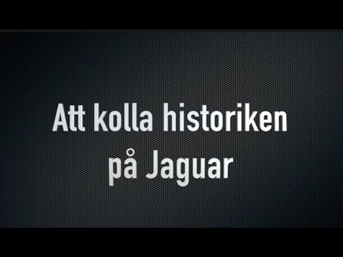 Att kolla historik på Jaguar