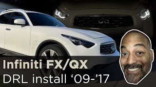 DRL full install video for Infiniti FX/QX 09-17