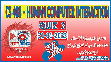 CS408 - Human Computer Interaction QUIZ 3 31-1-2023 | 572 Pages MEGA File | 95-100% Mark Study Guruz