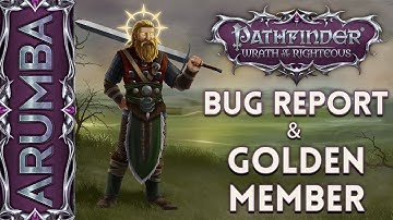 Bug Report & Golden Member [Pathfinder WotR (Beta)]