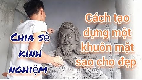 chia sẻ kinh nghiệm tạo dựng một khuôn mặt tượng đẹp từ xi măng và cát, Đắp tượng hộ Pháp đẹp