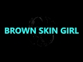 Brown skin Girl lyrics   Beyonce / Blue IVY / WizKid / SAINt JHN