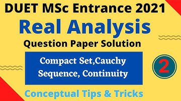 DUET MSC Math Entrance2021 Paper Solution |Real Analysis Part --2, Contraction Sequence ,Compact SET