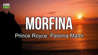 Prince Royce, Paloma Mami - Morfina (lyrics) | Anoche me di un trago pa' pode' olvidarte