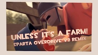 {Team Fortress 2} Unless it's a Farm! [Sparta Overdrive V2 Remix] Resimi