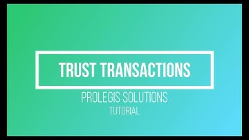 Prolegis | Solutions - Trust Transactions Tutorial