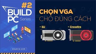 VGA là gì? Cách chọn mua card đồ họa cho đúng cách | GVN BUILD PC #2
