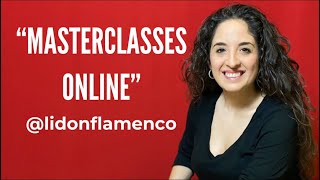 Clases de Flamenco online - Flamenco class online - Masterclasses Online - #lidonflamenco