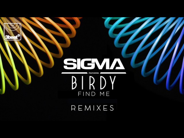Sigma feat. Sigma find me ft. Birdy. Sigma find me. Sigma feat. Birdy.