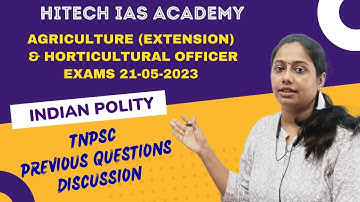 INDIAN POLITY | AGRICULTURE & HORTICULTURAL OFFICER | TNPSC QUESTIONS DISCUSSION | HITECH ACADEMY |