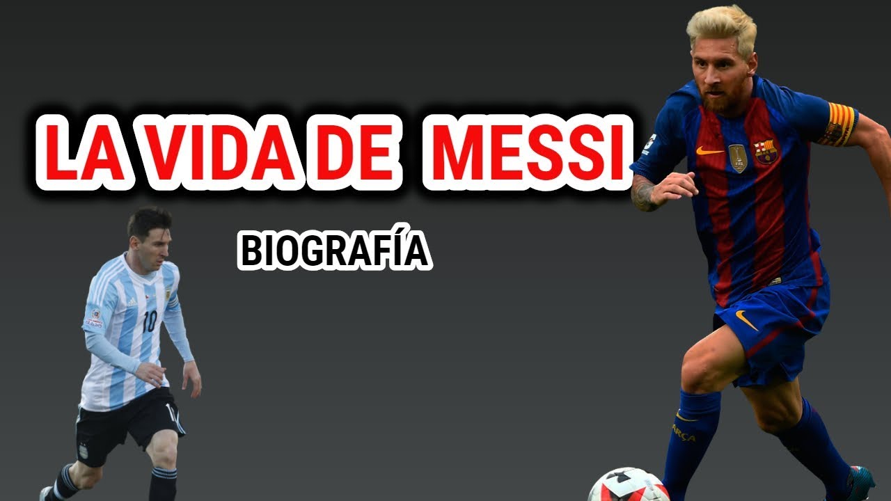 biografia lionel messi resumen