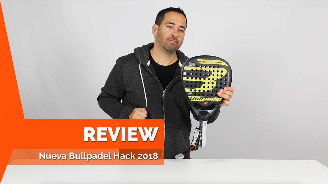 Review de Bullpadel Hack 2018 - YouTube