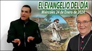 Evangelio Miércoles 24 Enero 2024, Mons. Enrique Díaz Díaz