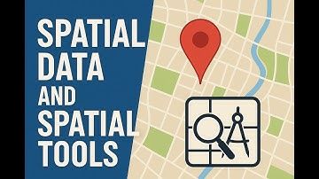 Spatial Data and Spatial Tools Explained Part 1