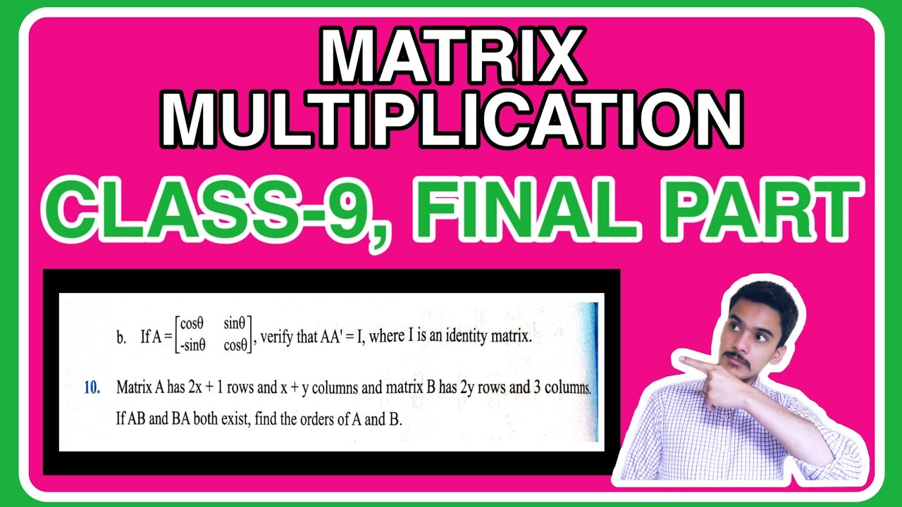 Matrix Multiplication Part Iv Final Part Class 9 Optional Maths Online Class Youtube