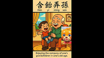 Chinese Idiom Indulge Oneself As Grandparent Han Yi Nong Sun Easychineseidiom Learnchineseidiom 