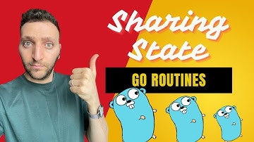 Learn how to share state between Go Routines - Go Concurrency