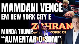 Mamdani Wins In New York City And Tells Trump To Turn Up The Volume